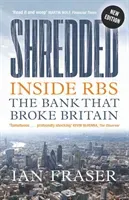 Shredded: Inside Rbs, the Bank That Broke Britain (Fraser Ian)(Paperback)