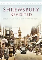 Shrewsbury Revisited - Britain in Old Photographs (Trumper David)(Paperback / softback)
