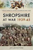 Shropshire at War 1939-45 (Johnstone Janet)(Paperback)