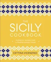 Sicily Cookbook - Authentic Recipes from a Mediterranean Island (Vicenzino Cettina)(Pevná vazba)