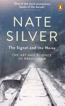 Signal and the Noise - The Art and Science of Prediction (Silver Nate)(Paperback / softback)