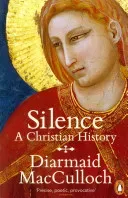 Silence - A Christian History (MacCulloch Diarmaid)(Paperback / softback)