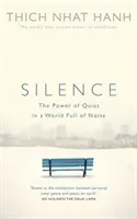 Silence - The Power of Quiet in a World Full of Noise (Hanh Thich Nhat)(Paperback / softback)