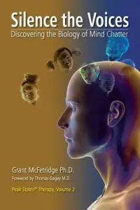 Silence the Voices: Discovering the Biology of Mind Chatter (McFetridge Grant)(Paperback)