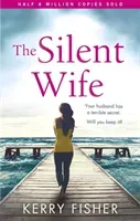 Silent Wife - A gripping emotional page turner with a twist that will take your breath away (Fisher Kerry)(Paperback / softback)