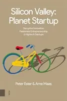 Silicon Valley: Planet Startup: Disruptive Innovation, Passionate Entrepreneurship & High-Tech Startups (Ester Peter)(Paperback)
