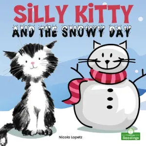 Silly Kitty and the Snowy Day (Lopetz Nicola)(Paperback)