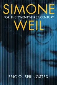 Simone Weil for the Twenty-First Century (Springsted Eric O.)(Paperback)
