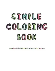 Simple Coloring Book: Dementia & Alzheimers Coloring Book Anti-Stress and memory loss colouring pad for the elderly (Stuido Dementia Activity)(Paperback)