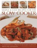 Simple & Easy Recipes for the Slow Cooker: A Mouth-Watering Collection of 60 Recipes in Over 270 Step-By-Step Photographs (Atkinson Catherine)(Paperback)