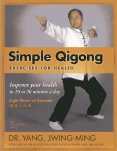 Simple Qigong Exercises for Health: Improve Your Health in 10 to 20 Minutes a Day (Yang Jwing-Ming)(Paperback)