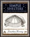 Simple Shelters - Tents, Tipis, Yurts, Domes and Other Ancient Homes (Horning Jonathan)(Paperback / softback)