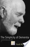 Simplicity of Dementia - A Guide for Family and Carers (Buijssen Huub)(Paperback / softback)