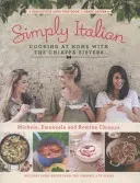 Simply Italian - Cooking at Home with the Chiappa Sisters (Chiappa Michela)(Pevná vazba)