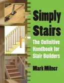 Simply Stairs - The Definitive Handbook for Stair Builders (Milner Mark)(Paperback / softback)