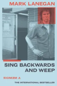Sing Backwards and Weep: A Memoir (Lanegan Mark)(Paperback)