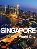 Singapore: World City (Inglis Kim)(Pevná vazba)