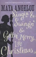 Singin' & Swingin' and Gettin' Merry Like Christmas (Angelou Dr Maya)(Paperback / softback)