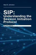 Sip: Understanding the Session Initiation Protocol, Fourth edition (Johnston Alan B.)(Pevná vazba)