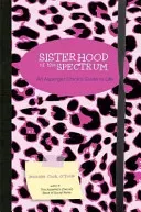 Sisterhood of the Spectrum: An Asperger Chick's Guide to Life (Cook Jennifer)(Paperback)