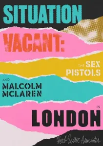 Situation Vacant: The Sex Pistols and Malcolm McLaren in London (Gorman Paul)(Pevná vazba)