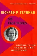 Six Easy Pieces: Essentials of Physics Explained by Its Most Brilliant Teacher (Feynman Richard P.)(Paperback)