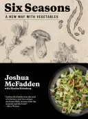 Six Seasons: A New Way with Vegetables (McFadden Joshua)(Pevná vazba)