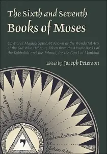 Sixth and Seventh Books of Moses (Peterson Joseph)(Pevná vazba)