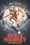 Skate Monkey: The Cursed Village (Mason Paul)(Paperback / softback)