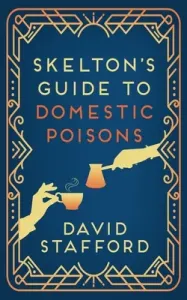 Skelton's Guide to Domestic Poisons (Stafford David)(Paperback)