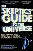 Skeptics' Guide to the Universe - How To Know What's Really Real in a World Increasingly Full of Fake (Novella Steven)(Paperback / softback)