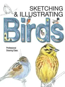 Sketching & Illustrating Birds: Professional Drawing Class (Varela Sim Juan)(Pevná vazba)