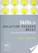 Skills in Solution Focused Brief: Counselling & Psychotherapy (Hanton Paul)(Paperback)