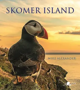 Skomer Island: Its History and Natural History (Alexander Mike)(Pevná vazba)