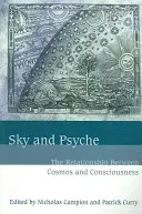 Sky and Psyche: The Relationship Between Cosmos and Consciousness (Campion Nicholas)(Paperback)