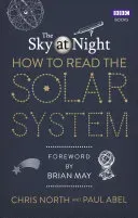 Sky at Night: How to Read the Solar System - A Guide to the Stars and Planets (North Chris)(Paperback / softback)