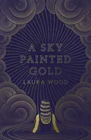 Sky Painted Gold (Wood Laura)(Paperback / softback)