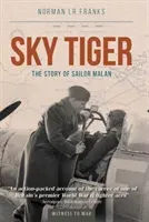 Sky Tiger: The Story of Sailor Malan (Franks Norman)(Paperback)