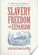 Slavery, Freedom, and Expansion in the Early American West (Hammond John Craig)(Pevná vazba)