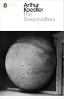 Sleepwalkers - A History of Man's Changing Vision of the Universe (Koestler Arthur)(Paperback / softback)