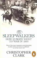 Sleepwalkers - How Europe Went to War in 1914 (Clark Christopher)(Paperback / softback)