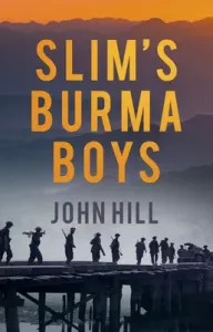 Slim's Burma Boys (Hill John)(Paperback)