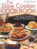 Slow Cooker Cookbook - Time-Saving Delicious Recipes for Busy Family Cooks (Deane Audrey)(Paperback / softback)