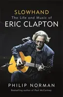 Slowhand - The Life and Music of Eric Clapton (Norman Philip)(Paperback / softback)