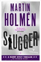 Slugger: The Stockholm Trilogy: Volume Three (Holmn Martin)(Paperback)