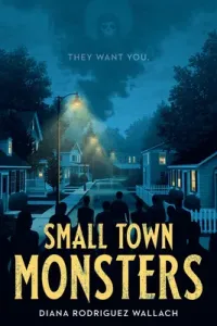 Small Town Monsters (Rodriguez Wallach Diana)(Paperback)