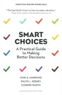 Smart Choices: A Practical Guide to Making Better Decisions (Hammond John S.)(Pevná vazba)