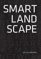 Smart Landscape - Architecture of the 'Micro Smart Grid' as a Resilience Strategy for Landscape (Garbarini Giulia)(Paperback / softback)