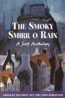 Smoky Smirr O Rain - A Scots Anthology (Fitt Matthew)(Paperback / softback)
