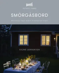 Smrgsbord: Deliciously Simple Modern Scandinavian Recipes (Johansen Signe)(Pevná vazba)